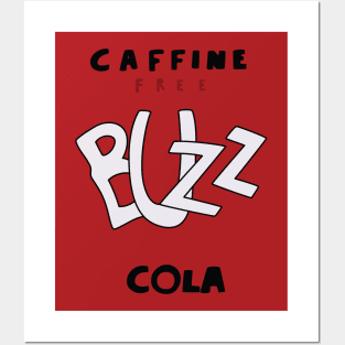 Caffeine Free Buzz Cola Posters and Art